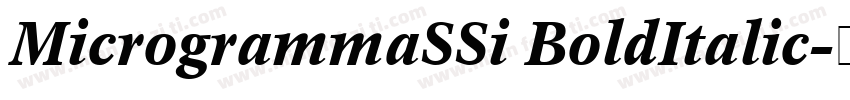 MicrogrammaSSi BoldItalic字体转换
